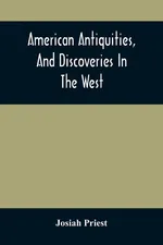 American Antiquities, And Discoveries In The West - Josiah Priest