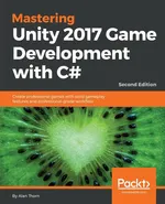 Mastering Unity 2017 Game Development with C# - Second Edition - Alan Thorn