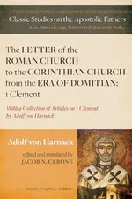 The Letter of the Roman Church to the Corinthian Church from the Era of Domitian - Harnack Adolf von