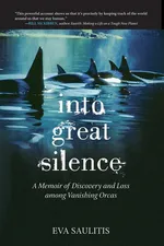 Into Great Silence - Eva Saulitis