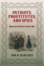 Patriots, Prostitutes, and Spies - John M Belohlavek