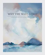 Why the Wait, Lord? - Laura Simpson