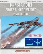 B-47 Stratojet Pilot's Flight Operating Instructions - Force United States Air