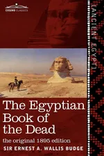 The Egyptian Book of the Dead - Budge Ernest A. Wallis