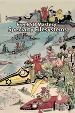 FreeBSD Mastery - Michael W Lucas