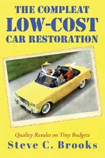 The Compleat Low-Cost Car Restoration - Steve C Brooks