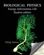 Biological Physics Student Edition - Philip Nelson