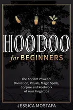 Hoodoo For Beginners - Jessica Mostafa