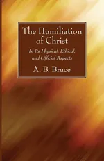 The Humiliation of Christ - Alexander Balmain Bruce