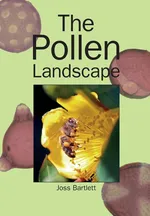 The Pollen Landscape - Joss Bartlet