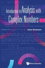 Introduction to Analysis with Complex Numbers - Swanson Irena