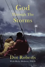 God Through The Storms - Ricky And Dot Roberts