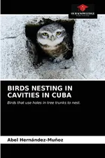 BIRDS NESTING IN CAVITIES IN CUBA - Abel Hernández-Munoz