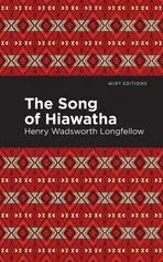 Song of Hiawatha - Henry W Longfellow