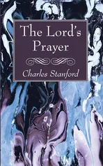 The Lord's Prayer - Charles Stanford