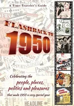 Flashback to 1950 - A Time Traveler's Guide - B. Bradforsand-Tyler