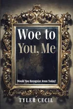 Woe to You, Me - Tyler Cecil