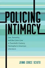 Policing Intimacy - Jenna Grace Sciuto