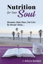 Nutrition For Your Soul - Rebecca Bassham