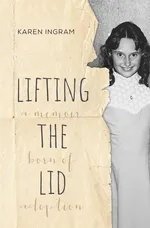 Lifting the Lid - Karen A Ingram