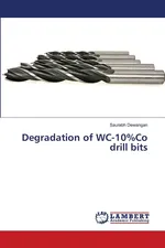 Degradation of WC-10%Co drill bits - Saurabh Dewangan