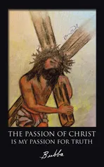 The Passion of Christ Is My Passion for Truth - Bubba