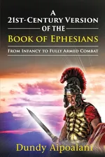 A 21st-Century Version of the Book of Ephesians - Dundy Aipoalani