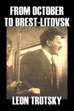 From October to Brest-Litovsk by Leon Trotsky, History, Revolutionary, Political Science, Political Ideologies, Communism & Socialism - Leon Trotzky