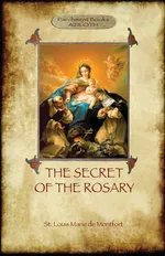 The Secret of the Rosary - Montfort St Louis Marie de
