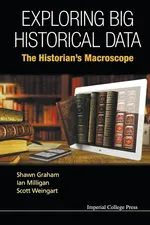Exploring Big Historical Data - Shawn Graham