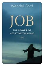 Job The Power Of Negative Thinking - Wendell Ford