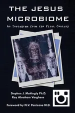 THE JESUS MICROBIOME - Stephen J. Mattingly