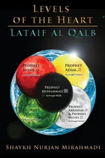 Levels of the Heart - Lataif al Qalb - Nurjan Mirahmadi