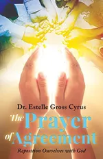 The Prayer of Agreement - Cyrus Dr. Estelle Gross