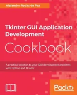 Tkinter GUI Application Development Cookbook - Alejandro Rodas