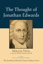 The Thought of Jonathan Edwards - Miklos Veto