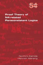 Proof Theory of N4-Paraconsistent Logics - Norihiro Kamide