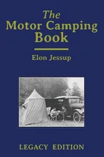 The Motor Camping Book (Legacy Edition) - Elon Jessup