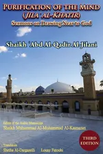 Purification of the Mind (Jila' Al-Khatir) - Third Edition - 'Abd Al-Qadir Al-Jilani