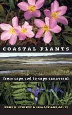 Coastal Plants from Cape Cod to Cape Canaveral - Irene H. Stuckey