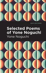 Selected Poems of Yone Noguchi - Yone Noguchi