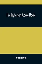 Presbyterian Cook-Book - unknown