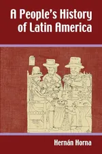 A People's History of Latin America - Hernaan Horna