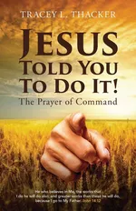 Jesus Told You To Do It! - Tracey L. Thacker