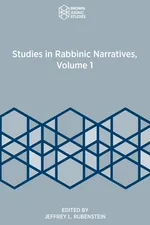 Studies in Rabbinic Narratives, Volume 1