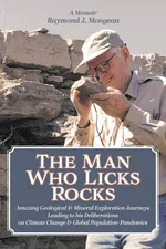The Man Who Licks Rocks - Raymond J. Mongeau