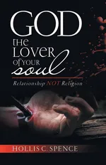 God the Lover of Your Soul - Hollis C. Spence