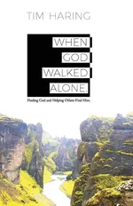 When God Walked Alone - Tim Haring