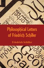 Philosophical Letters of Friedrich Schiller - Friedrich Schiller