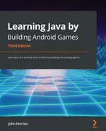 Learning Java by Building Android Games - Third Edition - John Horton